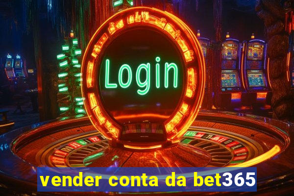 vender conta da bet365